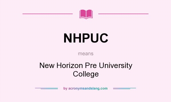 What does NHPUC mean? It stands for New Horizon Pre University College
