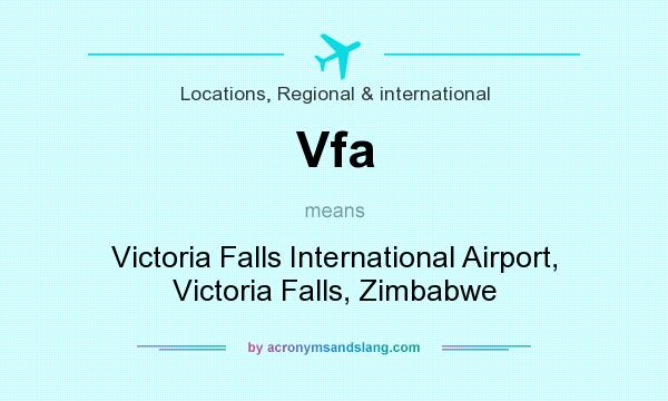 What does Vfa mean? It stands for Victoria Falls International Airport, Victoria Falls, Zimbabwe