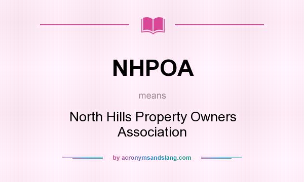 What does NHPOA mean? It stands for North Hills Property Owners Association