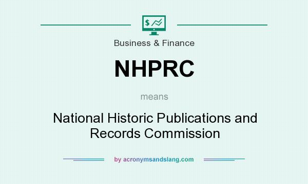 What does NHPRC mean? It stands for National Historic Publications and Records Commission