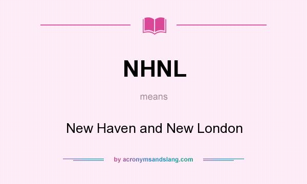 What does NHNL mean? It stands for New Haven and New London