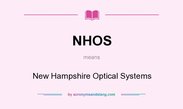 What does NHOS mean? It stands for New Hampshire Optical Systems