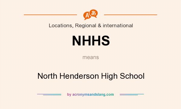 What does NHHS mean? It stands for North Henderson High School