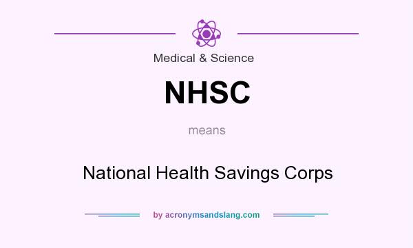What does NHSC mean? It stands for National Health Savings Corps