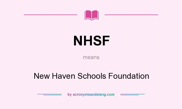 What does NHSF mean? It stands for New Haven Schools Foundation