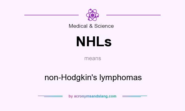 What does NHLs mean? It stands for non-Hodgkin`s lymphomas