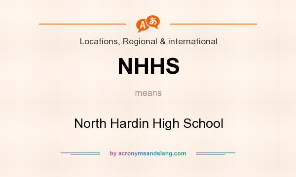 What does NHHS mean? It stands for North Hardin High School