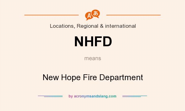 What does NHFD mean? It stands for New Hope Fire Department