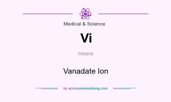 What does Vi mean? It stands for Vanadate Ion