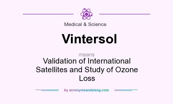 What does Vintersol mean? It stands for Validation of International Satellites and Study of Ozone Loss