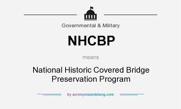 What does NHCBP mean? It stands for National Historic Covered Bridge Preservation Program