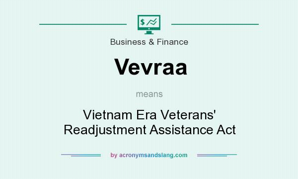 What does Vevraa mean? It stands for Vietnam Era Veterans` Readjustment Assistance Act