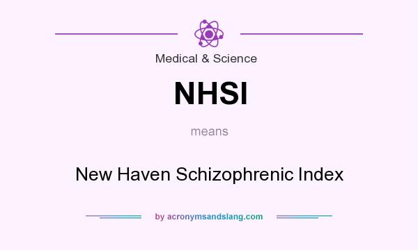 What does NHSI mean? It stands for New Haven Schizophrenic Index
