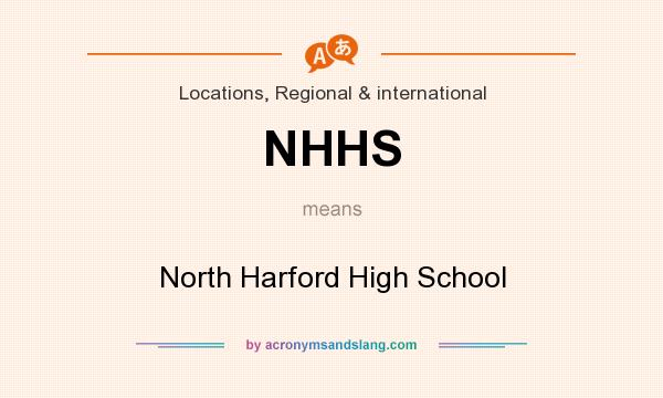 What does NHHS mean? It stands for North Harford High School