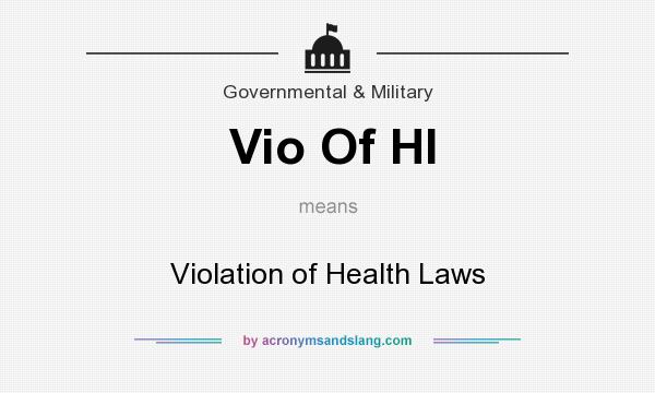 What does Vio Of Hl mean? It stands for Violation of Health Laws