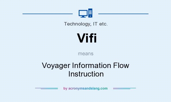 What does Vifi mean? It stands for Voyager Information Flow Instruction