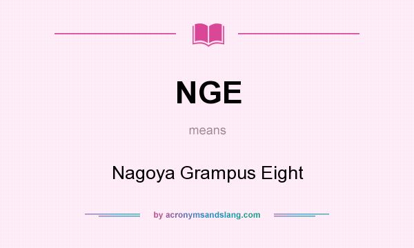 What does NGE mean? It stands for Nagoya Grampus Eight