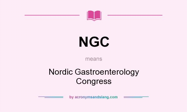 What does NGC mean? It stands for Nordic Gastroenterology Congress