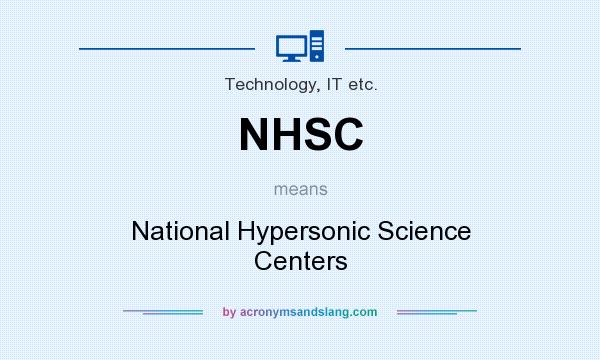 What does NHSC mean? It stands for National Hypersonic Science Centers