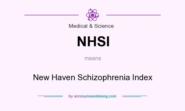 What does NHSI mean? It stands for New Haven Schizophrenia Index