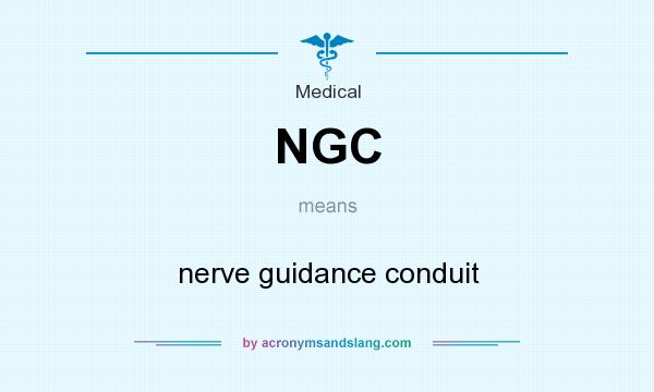 What does NGC mean? It stands for nerve guidance conduit