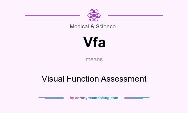 What does Vfa mean? It stands for Visual Function Assessment