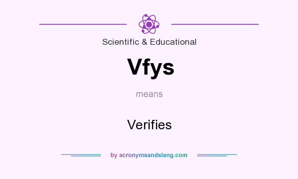 What does Vfys mean? It stands for Verifies