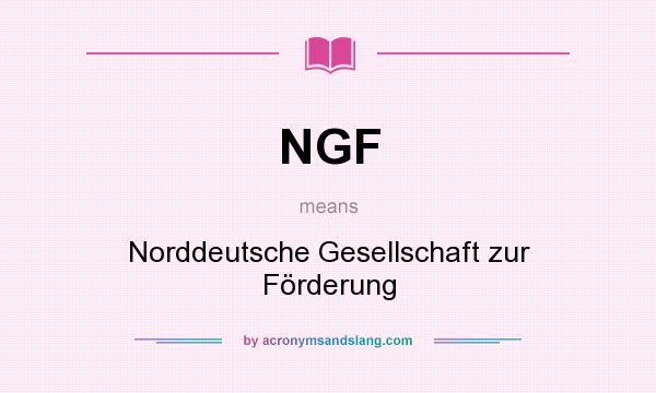 What does NGF mean? It stands for Norddeutsche Gesellschaft zur Förderung