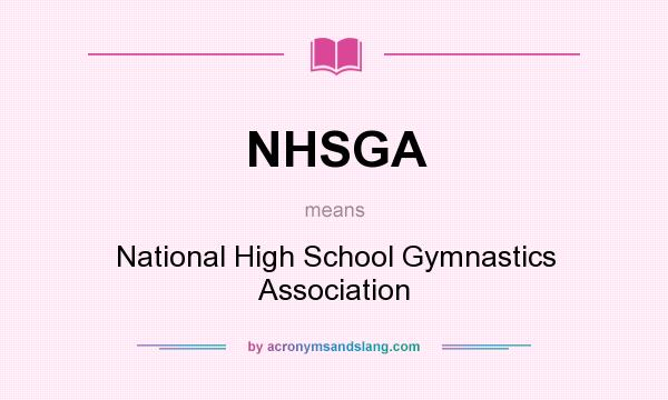 What does NHSGA mean? It stands for National High School Gymnastics Association