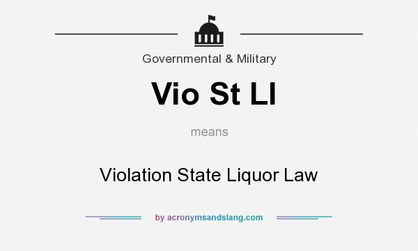 What does Vio St Ll mean? It stands for Violation State Liquor Law