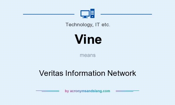 What does Vine mean? It stands for Veritas Information Network