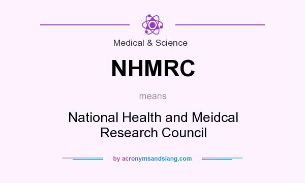 What does NHMRC mean? It stands for National Health and Meidcal Research Council