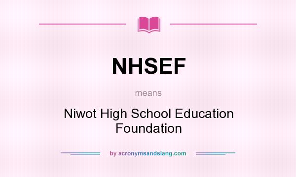 What does NHSEF mean? It stands for Niwot High School Education Foundation
