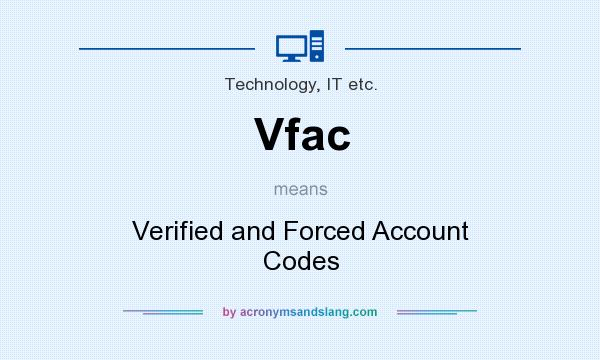 What does Vfac mean? It stands for Verified and Forced Account Codes