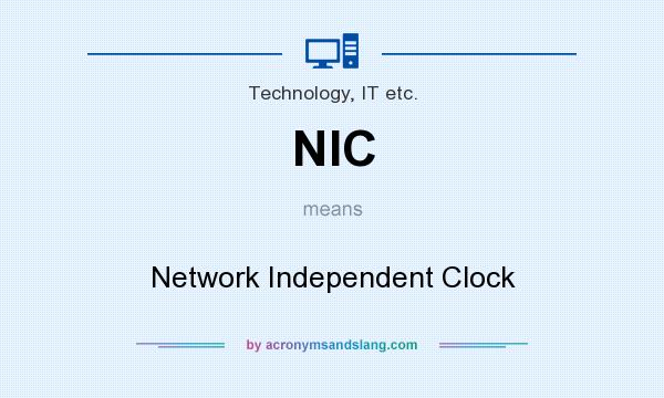 What does NIC mean? It stands for Network Independent Clock