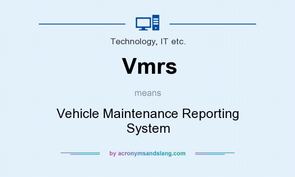 What does Vmrs mean? It stands for Vehicle Maintenance Reporting System