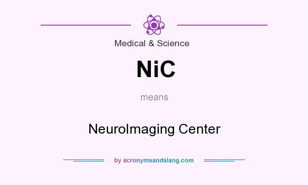 What does NiC mean? It stands for NeuroImaging Center
