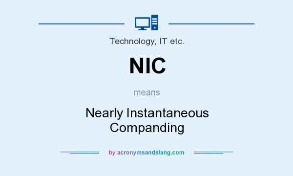 What does NIC mean? It stands for Nearly Instantaneous Companding