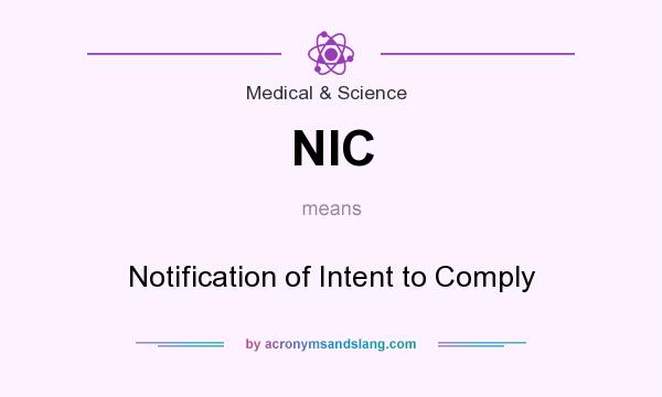 What does NIC mean? It stands for Notification of Intent to Comply