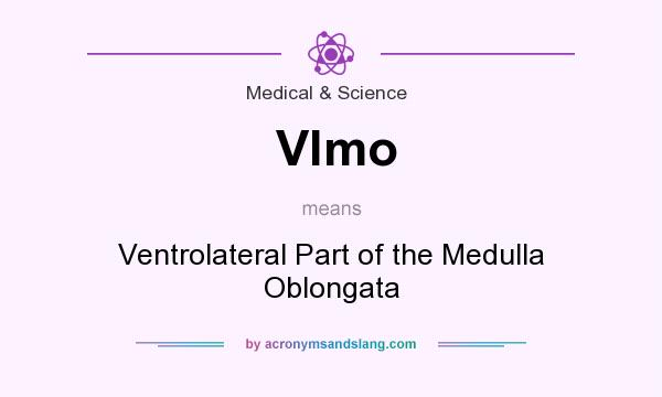 What does Vlmo mean? It stands for Ventrolateral Part of the Medulla Oblongata