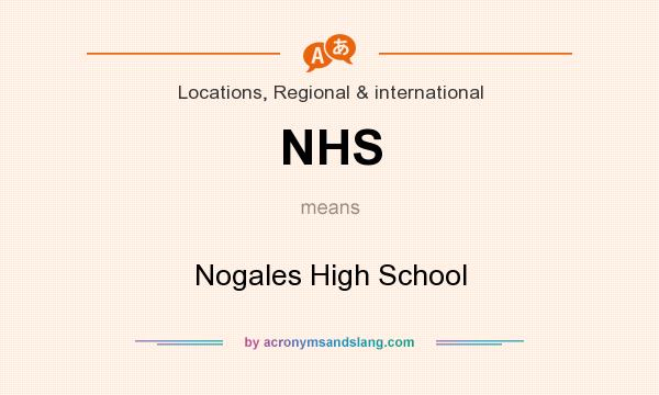 What does NHS mean? It stands for Nogales High School