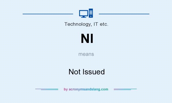 What does NI mean? It stands for Not Issued