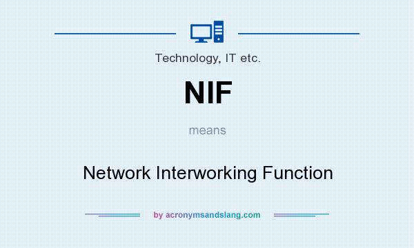 What does NIF mean? It stands for Network Interworking Function