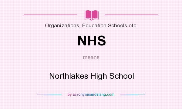 What does NHS mean? It stands for Northlakes High School
