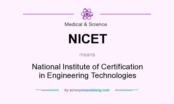 What does NICET mean? It stands for National Institute of Certification in Engineering Technologies