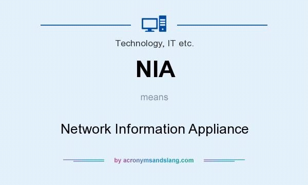 What does NIA mean? It stands for Network Information Appliance