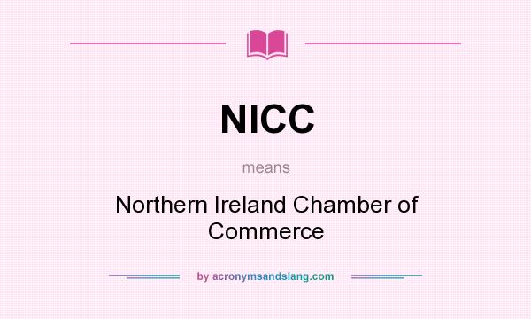 What does NICC mean? It stands for Northern Ireland Chamber of Commerce
