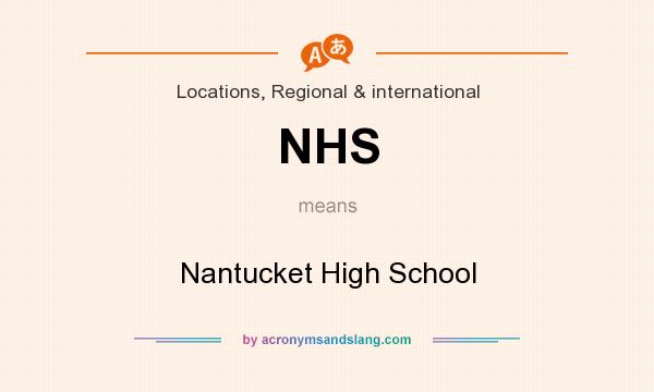 What does NHS mean? It stands for Nantucket High School