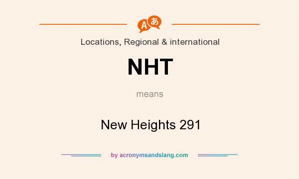 What does NHT mean? It stands for New Heights 291