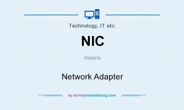 What does NIC mean? It stands for Network Adapter